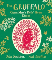 The Gruffalo: Queen Mary's Dolls' House Edition - Julia Donaldson; Axel Scheffler (Hardback) 07-11-2024 