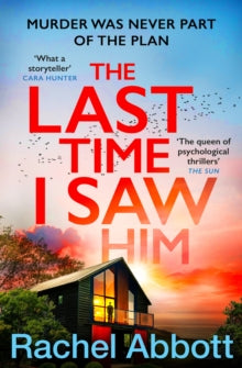 A Stephanie King Thriller  The Last Time I Saw Him: The queen of the page turner returns with her most twisty thriller yet - Rachel Abbott (Paperback) 15-08-2024 