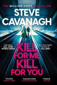 Kill For Me Kill For You: THE INSTANT TOP FIVE SUNDAY TIMES BESTSELLER - Steve Cavanagh (Paperback) 11-04-2024 