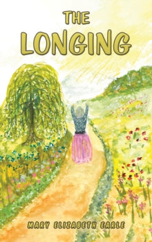 The Longing - Mary Elizabeth Earle (Paperback) 16-08-2024 