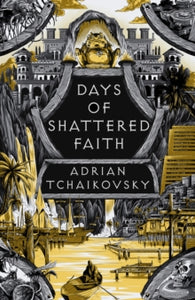 The Tyrant Philosophers  Days of Shattered Faith - Adrian Tchaikovsky (Hardback) 05-12-2024 