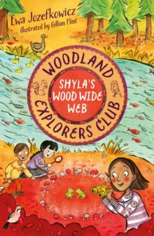 The Woodland Explorers Club  Shyla's Wood Wide Web - Ewa Jozefkowicz; Gillian Flint (Paperback) 07-11-2024 