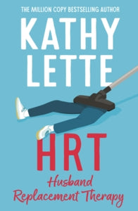 HRT: Husband Replacement Therapy: The hilarious and heartbreaking novel from the bestselling author - Kathy Lette (Paperback) 01-08-2024 