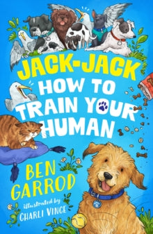 The Adventures of a Dog Called Jack-Jack  Jack-Jack, How to Train Your Human - Ben Garrod; Charli Vince (Paperback) 05-09-2024 