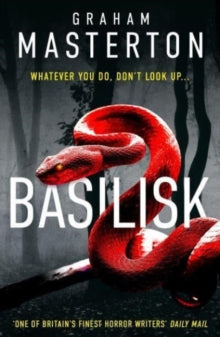 Basilisk: From the master of horror comes a standalone thriller that will keep you up at night in 2024 - Graham Masterton (Paperback) 04-07-2024 