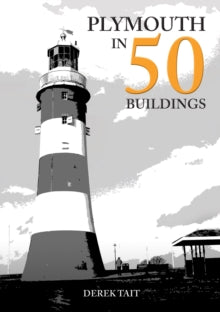 In 50 Buildings  Plymouth in 50 Buildings - Derek Tait (Paperback) 15-08-2024 