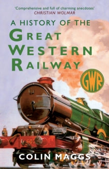 A History of the Great Western Railway - Colin Maggs (Paperback) 15-01-2025 