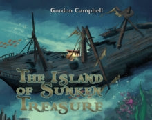 The Island of Sunken Treasure - Gordon Campbell (Paperback) 13-10-2023 