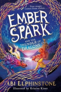 Ember Spark 1 Ember Spark and the Thunder of Dragons - Abi Elphinstone; Kristina Kister (Paperback) 09-05-2024 