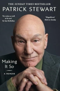 Making It So: A Memoir - Patrick Stewart (Paperback) 06-06-2024 