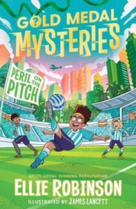 Gold Medal Mysteries 2 Gold Medal Mysteries: Peril on the Pitch - Ellie Robinson (Paperback) 15-08-2024 