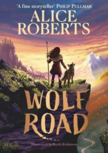 Wolf Road: The Times Children's Book of the Week - Alice Roberts (Paperback) 06-06-2024 