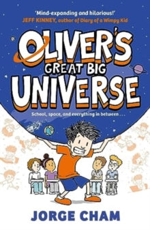 Oliver's Great Big Universe: the laugh-out-loud new illustrated series about school, space and everything in between! - Jorge Cham (Paperback) 18-07-2024 