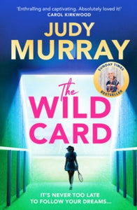 The Wild Card: The captivating, uplifting and addictive read you don't want to miss in 2024! - Judy Murray (Paperback) 06-06-2024 