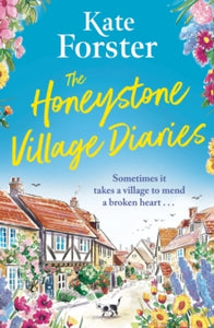 The Honeystone Village Diaries: The charming, feelgood read for summer 2024 - Kate Forster (Paperback) 18-07-2024 