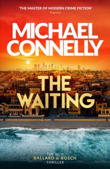 The Waiting: Pre-order The Brand New Ballard & Bosch Thriller - Michael Connelly (Hardback) 22-10-2024 