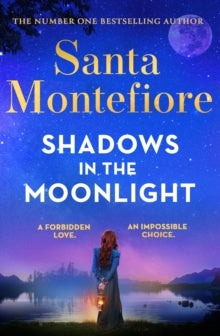 Shadows in the Moonlight: The sensational and devastatingly romantic new novel from the number one bestselling author! - Santa Montefiore (Hardback) 20-06-2024 