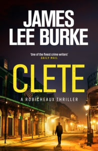 Dave Robicheaux  Clete - James Lee Burke (Hardback) 13-06-2024 