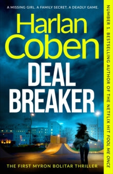 Myron Bolitar  Deal Breaker: A gripping and addictive thriller from the creator of hit Netflix show Fool Me Once - Harlan Coben (Paperback) 04-07-2024 Winner of Anthony Award for Best Paperback Original 1996 (UK).