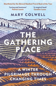 The Gathering Place: A Winter Pilgrimage Through Changing Times - Mary Colwell (Paperback) 12-09-2024 