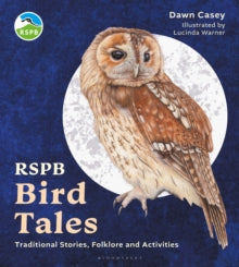 RSPB  RSPB Bird Tales: Traditional Stories, Folklore and Activities - Dawn Casey (Hardback) 07-11-2024 