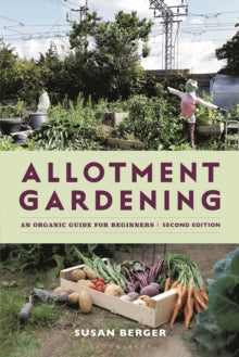 Allotment Gardening: An Organic Guide for Beginners - Susan Berger (Paperback) 16-01-2025 