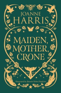 Maiden, Mother, Crone: A Collection - Joanne Harris (Paperback) 03-10-2024 