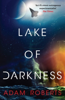 Lake of Darkness: The mindbending new science fiction novel from Adam Roberts - Adam Roberts; Matt Addis (Hardback) 25-07-2024 