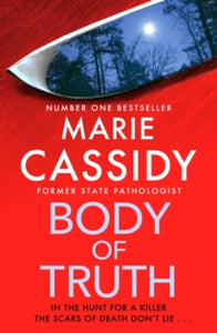 Body of Truth: The unmissable debut crime thriller from Ireland's former state pathologist & bestselling author of Beyond the Tape - Marie Cassidy (Paperback) 06-06-2024 