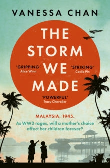 The Storm We Made: an unputdownable and heartbreaking World War Two novel - Vanessa Chan (Paperback) 30-01-2025 