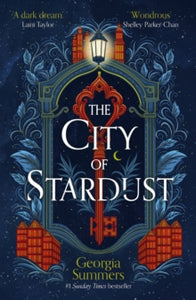 The City of Stardust  The City of Stardust: the enchanting, escapist and bewitching dark fantasy - Georgia Summers (Paperback) 26-09-2024 