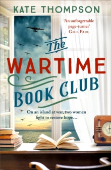 The Wartime Book Club: a gripping and heart-warming new story of love, bravery and resistance in WW2, inspired by a true story - Kate Thompson (Paperback) 29-08-2024 