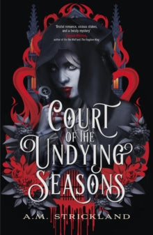 Court of the Undying Seasons: A deliciously dark romantic fantasy - A.M. Strickland (Paperback) 10-09-2024 