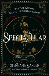 Caraval  Spectacular: A Caraval Novella from the #1 Sunday Times bestseller Stephanie Garber - Stephanie Garber (Hardback) 22-10-2024 