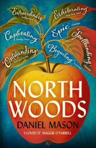 North Woods - Daniel Mason (Paperback) 29-08-2024 Nominated for American National Book Critics Circle Award for Fiction 2024 (UK).