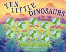 Magical Counting Storybooks  Ten Little Dinosaurs: A Counting Storybook - Amanda Sobotka (Board book) 15-08-2024 