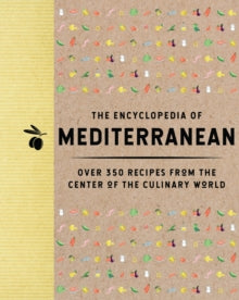 Encyclopedia Cookbooks  The Encyclopedia of Mediterranean: Over 350 Recipes from the Center of the Culinary World - The Coastal Kitchen (Hardback) 01-08-2024 