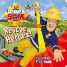 Fireman Sam: Rescue Heroes! A Lift-and-Look Flap Book - Fireman Sam (Board book) 30-06-2016 