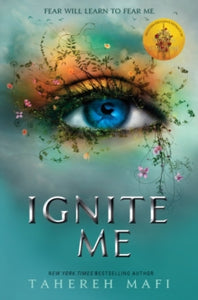 Shatter Me  Ignite Me (Shatter Me) - Tahereh Mafi (Paperback) 05-04-2018 