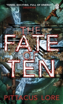 The Lorien Legacies  The Fate of Ten: Lorien Legacies Book 6 - Pittacus Lore (Paperback) 02-06-2016 