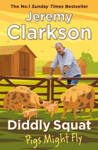 Diddly Squat: Pigs Might Fly - Jeremy Clarkson (Paperback) 18-07-2024 