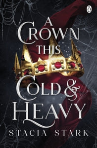 Kingdom of Lies  A Crown This Cold and Heavy: (Kingdom of Lies, book 3) - Stacia Stark (Paperback) 22-02-2024 