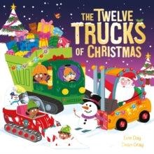 The Twelve Trucks of Christmas: A vehicle-filled singalong festive gift - Evie Day; Dean Gray (Paperback) 24-10-2024 