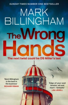 Detective Miller  The Wrong Hands: The new intriguing, unique and completely unpredictable Detective Miller mystery - Mark Billingham (Hardback) 20-06-2024 