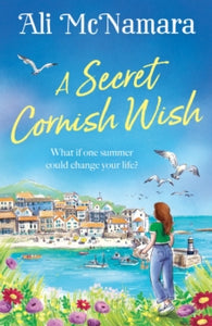 A Secret Cornish Wish: the brand-new escapist summer romance set on the beautiful Cornish shores - Ali McNamara (Paperback) 04-07-2024 