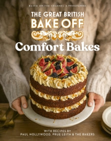 The Great British Bake Off: Comfort Bakes: The official 2024 Great British Bake Off book - The The Bake Off Team (Hardback) 26-09-2024 