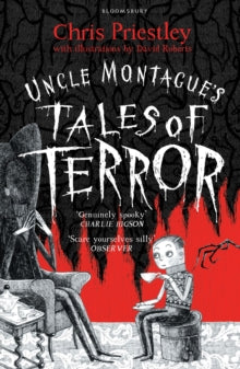 Tales of Terror  Uncle Montague's Tales of Terror - Chris Priestley; David Roberts (Paperback) 06-10-2016 