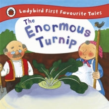 The Enormous Turnip: Ladybird First Favourite Tales - Irene Yates (Hardback) 01-03-2012 