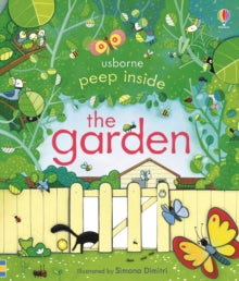 Peep Inside  Peep Inside The Garden - Anna Milbourne; Anna Milbourne; Simona Dimitri (Board book) 01-04-2015 