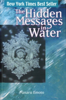 The Hidden Messages in Water - Masaru Emoto (Paperback) 05-12-2005 